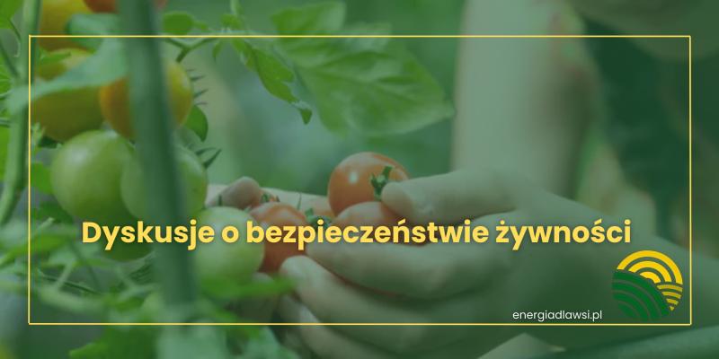 Dyskusje o bezpieczeństwie żywności
