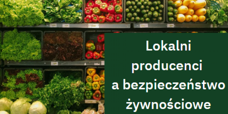 Lokalni producenci a bezpieczeństwo żywnościowe