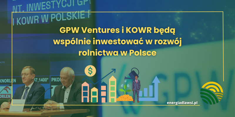 GPW Ventures i KOWR będą wspólnie inwestować w rozwój rolnictwa w Polsce