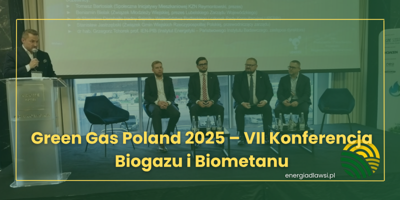 Green Gas Poland 2025 – VII Konferencja Biogazu i Biometanu