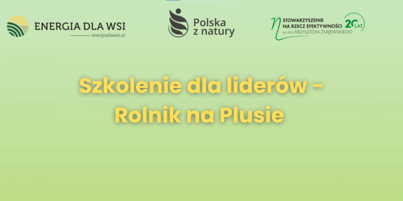 Szkolenie dla liderów - Rolnik na Plusie 