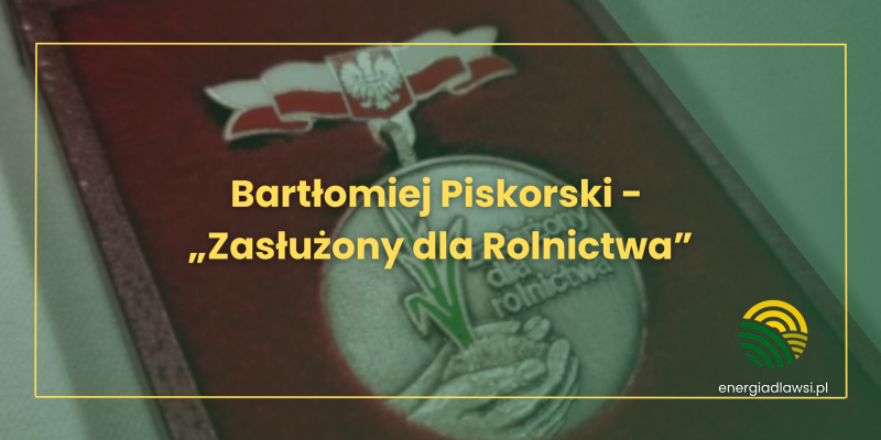Bartłomiej Piskorski - Odznaka honorowa „Zasłużony dla Rolnictwa”
