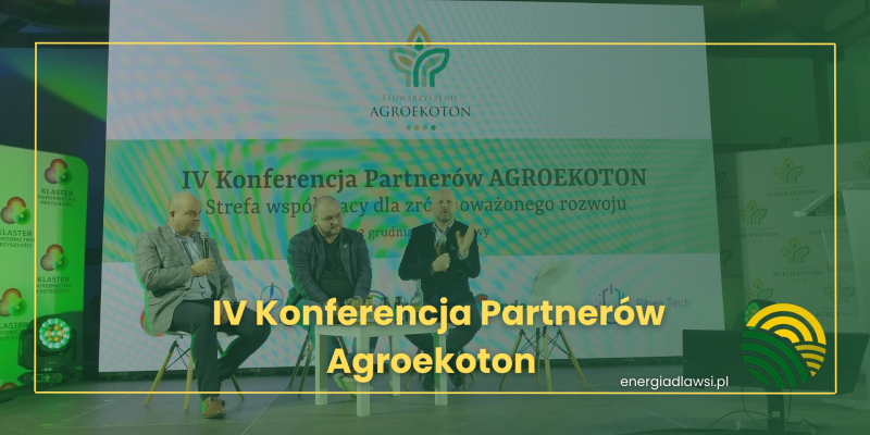 IV Konferencja Partnerów Agroekoton - Strefa współpracy dla zrównoważonego rozwoju.