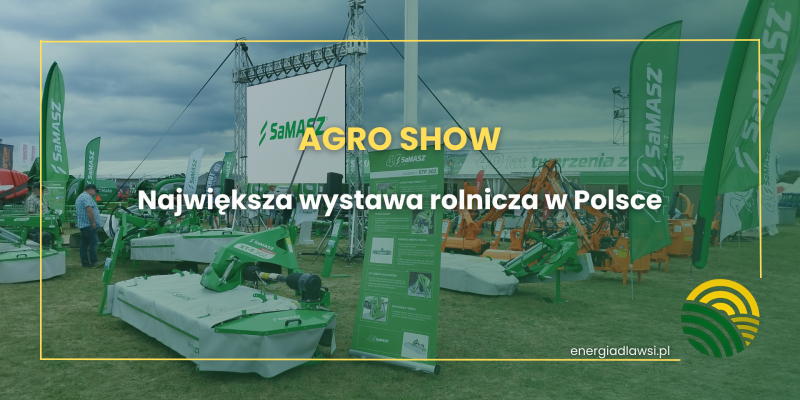 Agro Show - największa wystawa rolnicza w Polsce
