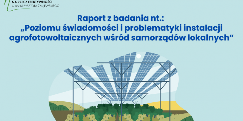RAPORT Z BADANIA NT.: „POZIOMU  ŚWIADOMOŚCI I PROBLEMATYKI  INSTALACJI AGROFOTOWOLTAICZNYCH  WŚRÓD SAMORZĄDÓW LOKALNYCH” RAPORT Z BADANIA NT.: „POZIOMU  ŚWIADOMOŚCI I PROBLEMATYKI  INSTALACJI AGROFOTOWOLTAICZNYCH  WŚRÓD SAMORZĄDÓW LOKALNYCH”