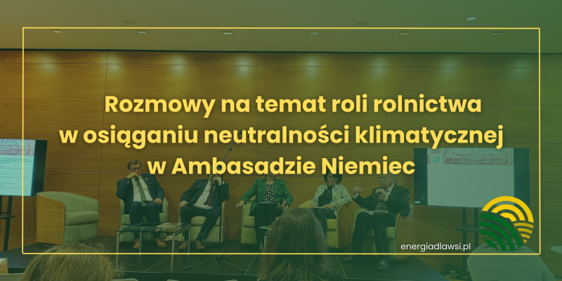 ROZMOWY NA TEMAT ROLI ROLNICTWA W OSIĄGANIU NEUTRALNOŚCI KLIMATYCZNEJ W AMBASADZIE NIEMIEC