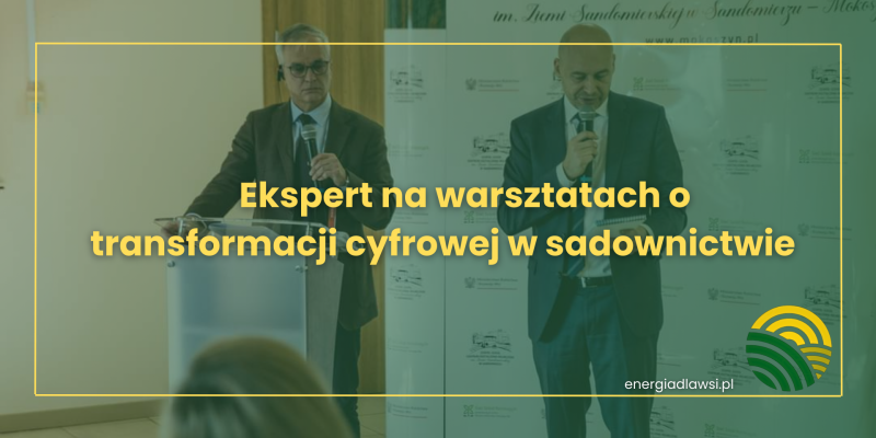 EKSPERT NA WARSZTATACH O TRANSFORMACJI CYFROWEJ W SADOWNICTWIE