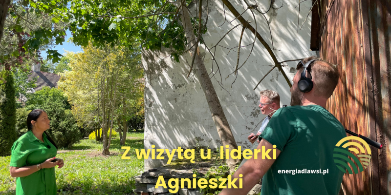 Z wizytą u rolniczki Agnieszki – liderki Energii dla Wsi.