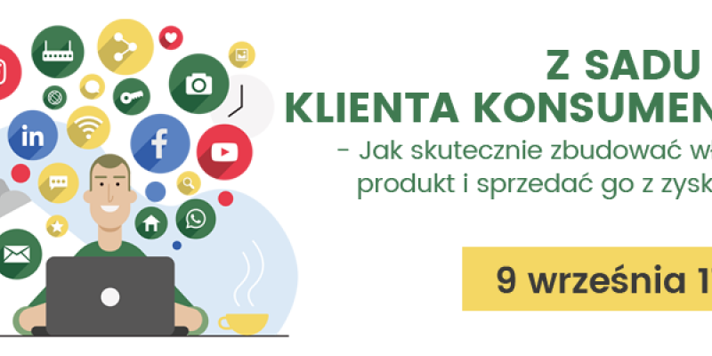 ZAPROSZENIE NA WEBINARIUM "Z SADU DO KLIENTA KONSUMENTA"